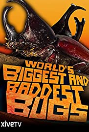 Worlds Biggest and Baddest Bugs (2009)