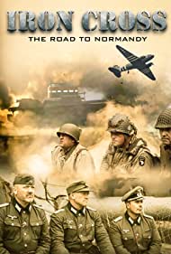 Iron Cross The Road to Normandy (2022)