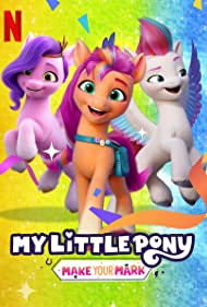 My Little Pony Make Your Mark (2022-)