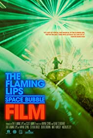 The Flaming Lips Space Bubble Film (2022)