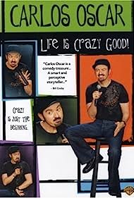 Carlos Oscar Life Is Crazy Good (2007)