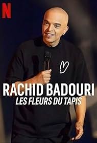 Rachid Badouri: Les fleurs du tapis (2024)