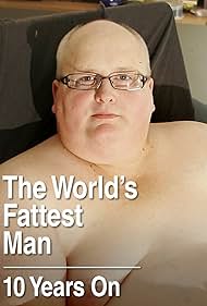 The Worlds Fattest Man 10 Years On (2021)