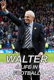 Walter A Life in Football (2021)