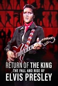 Return of the King The Fall and Rise of Elvis Presley (2024)